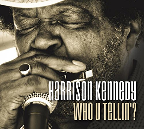 HARRISON KENNEDY - WHO U TELLIN (CD)