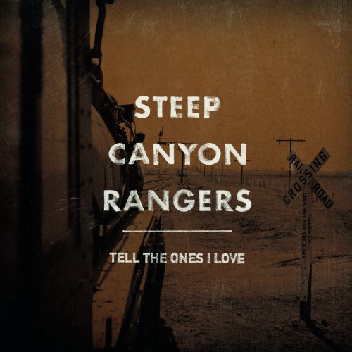 STEEP CANYON RANGERS - TELL THE ONES I LOVE (VINYL)