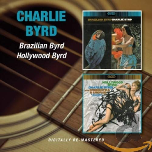 BYRD, CHARLIE - BRAZILIAN BYRD/HOLLYWOOD BYRD (CD)