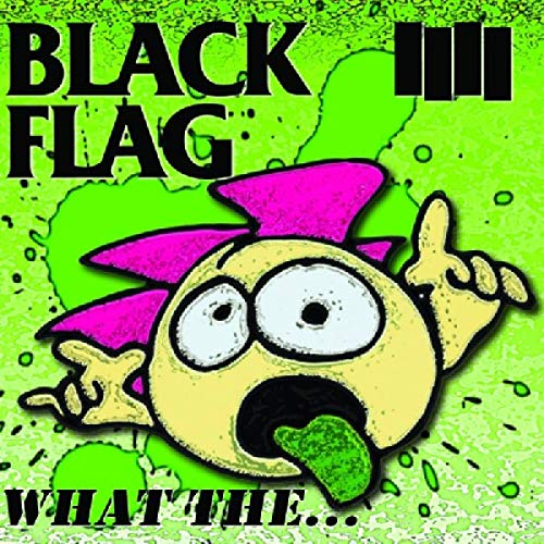 BLACK FLAG - WHAT THE (CD)