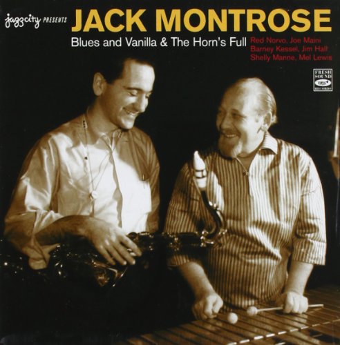 MONTROSE,JACK - JACK MONTROSE - BLUES AND VANILLA & THE HORN'S FULL (CD)