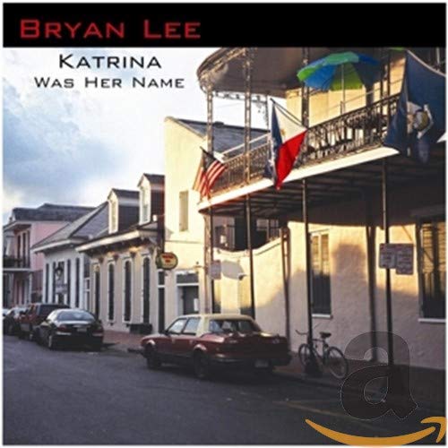 LEE, BRYAN - KATRINA WAS HER NAME (CD)