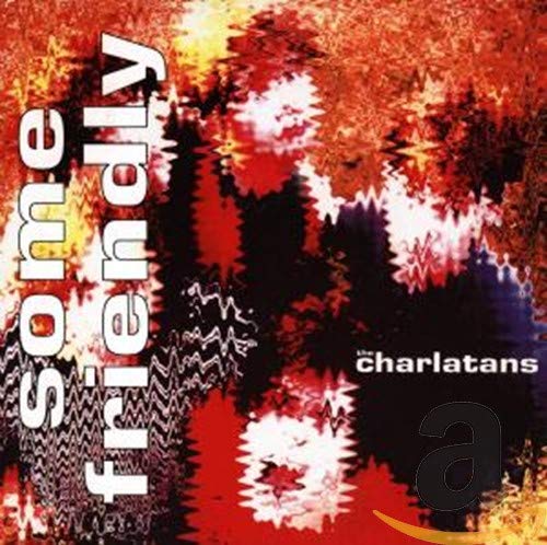 CHARLATANS U.K. - SOME FRIENDLY (CD)