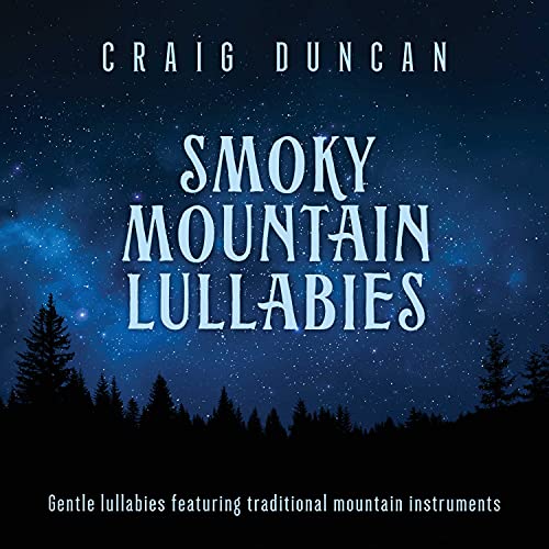 CRAIG DUNCAN - SMOKY MOUNTAIN LULLABIES (CD)