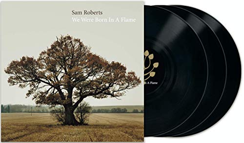 ROBERTS, SAM - WE WERE BORN IN A FLAME (3LP VINYL DELUXE EXPANDED EDITION)