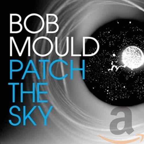 MOULD,BOB - PATCH THE SKY (CD)