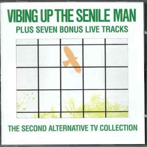 ALTERNATIVE TV - VIBING UP THE SENILE MAN (CD)