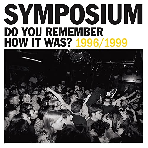 SYMPOSIUM - DO YOU REMEMBER HOW IT WAS? THE BEST OF SYMPOSIUM 1996-1999) (CD)