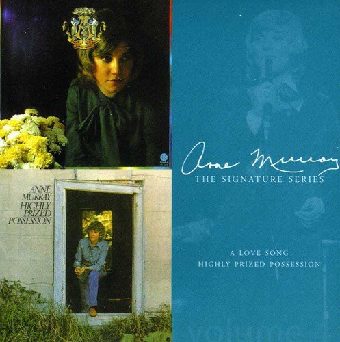 ANNE MURRAY - A LOVE SONG / HIGHLY PRIZED POSSESSION (CD)