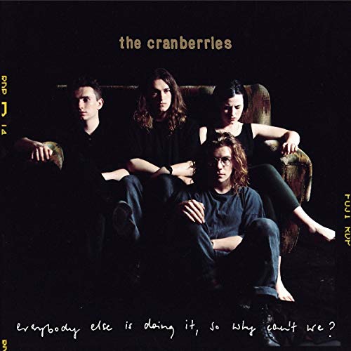 THE CRANBERRIES - EVERYBODY ELSE IS DOING IT, SO WHY CAN'T WE? [25TH ANNIVERSARY EDITION] (CD)