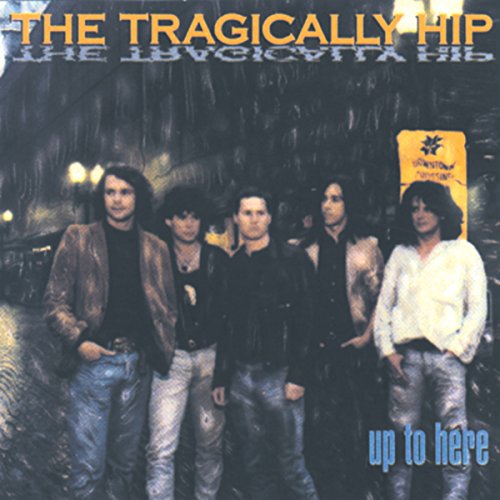 THE TRAGICALLY HIP - UP TO HERE (VINYL)
