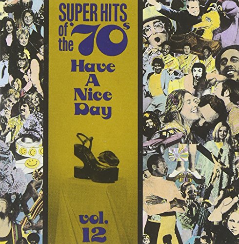 VARIOUS ARTISTS (COLLECTIONS) - HAVE A NICE DAY! SUPER HITS OF THE '70S, VOL. 12 (CD)