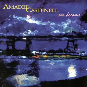 CASTENELL, AMADEE - SAX DREAMS (CD)