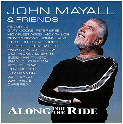 JOHN MAYALL AND FRIENDS - ALONG FOR THE RIDE