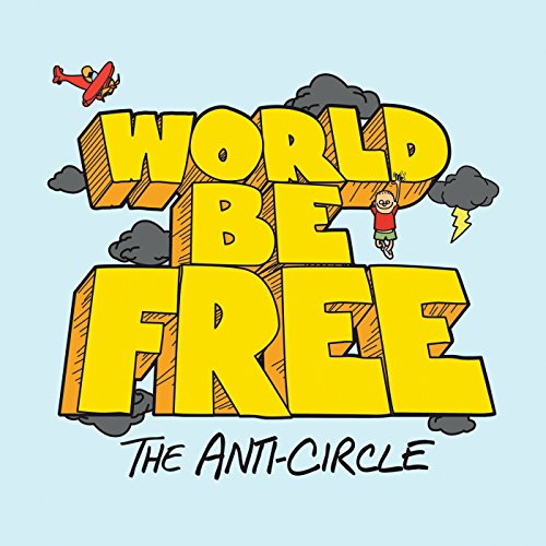 WORLD BE FREE - THE ANTI-CIRCLE (VINYL)