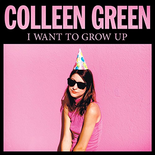 GREEN,COLLEEN - I WANT TO GROW UP (VINYL)