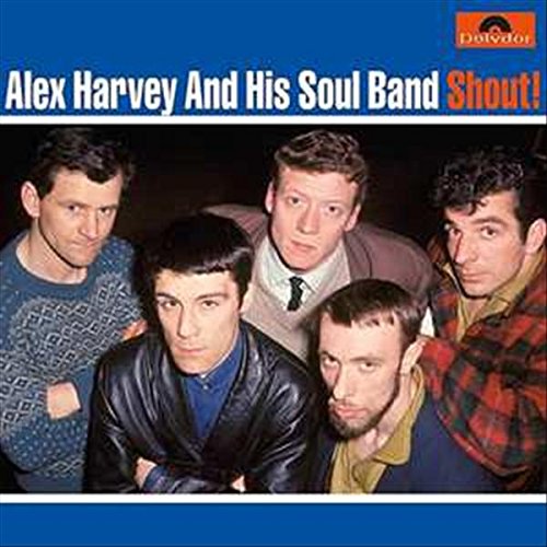 ALEX HARVEY AND HIS SOUL BAND - SHOUT! (VINYL)