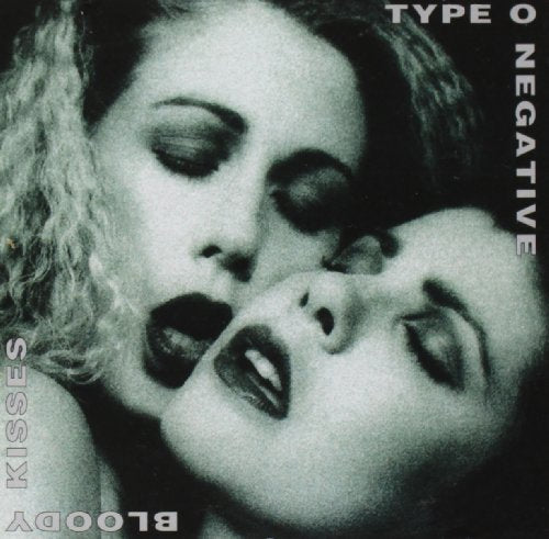 TYPE O NEGATIVE - BLOODY KISSES