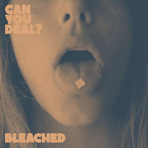 BLEACHED - CAN YOU DEAL (COLOR VINYL)