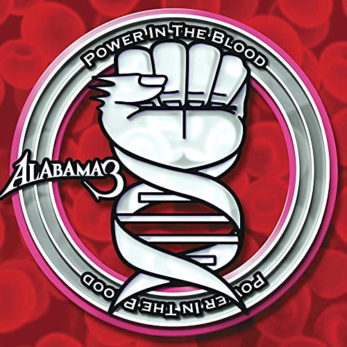 ALABAMA 3 - POWER IN THE BLOOD (VINYL)