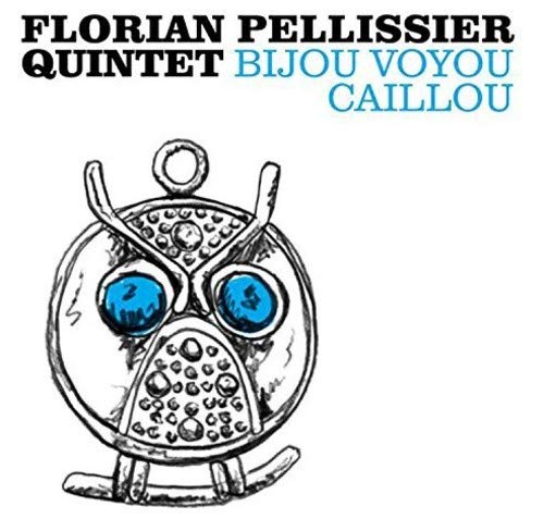 PELLISSIER,FLORIAN QUINTET - BIJOU VOYOU CAILLOU (VINYL)