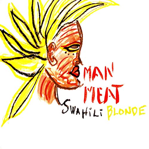 SWAHILI BLONDE - MAN MEAT (CD)