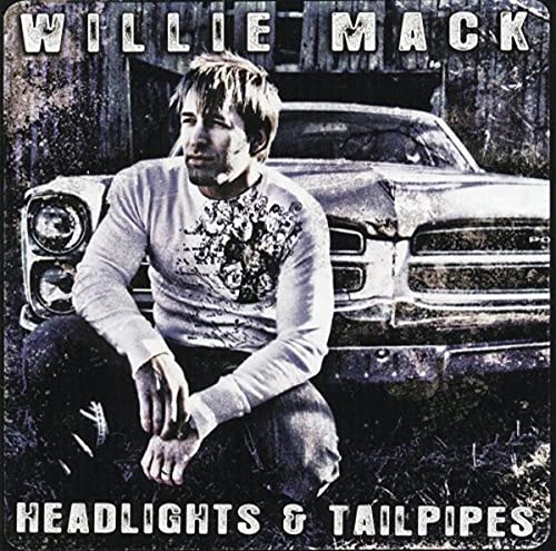 WILLIE MACK - HEADLIGHTS AND TAILPIPES (CD)