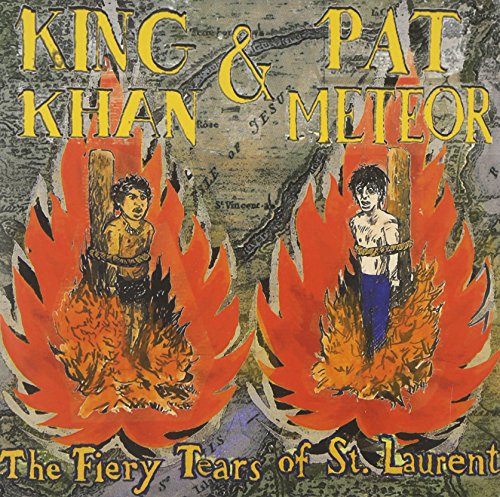 KING KHAN - FIERY TEARS OF ST. LAURENT (VINYL)