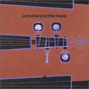 IMITATION ELECTRIC PIANO - IMITATION ELECTRIC PIANO (CD)