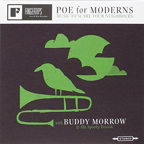 MORROW, BUDDY & HIS SPOOKY FRIENDS - POE FOR MODERNS: MUSIC TO SCARE YOUR NEIGHBOURS (CD)