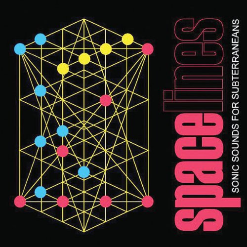 VARIOUS ARTISTS - SPACELINES: SONIC SOUNDS FOR SUBTERRANEANS (CD)