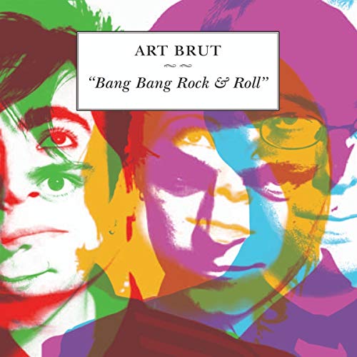 ART BRUT - BANG BANG ROCK & ROLL (VINYL)