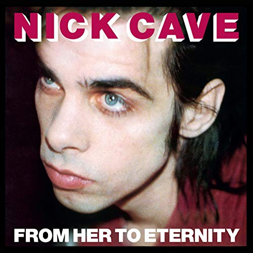 CAVE,NICK & THE BAD SEEDS - FROM HER TO ETERNITY (VINYL)