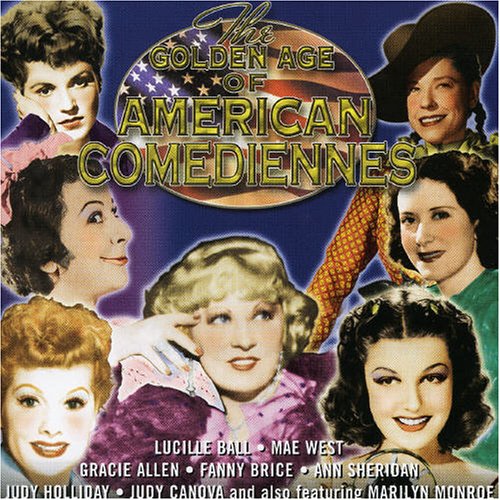 VARIOUS ARTISTS - GOLDEN AGE OF AMERICAN COMEDIENNES (CD)