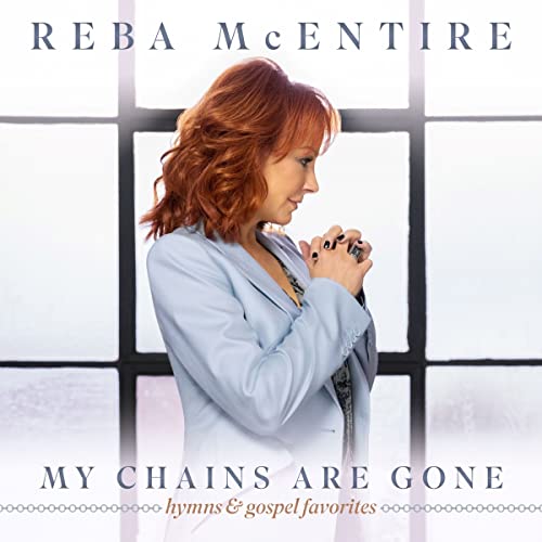 REBA MCENTIRE - MY CHAINS ARE GONE (CD)