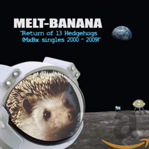 MELT BANANA - RETURN OF 13 HEDGEHOGS (MXBX SINGLES 2000-2009) (CD)