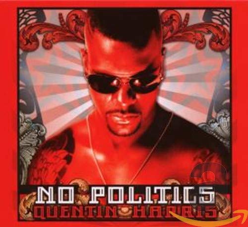 HARRIS, QUENTIN - NO POLITICS (CD)