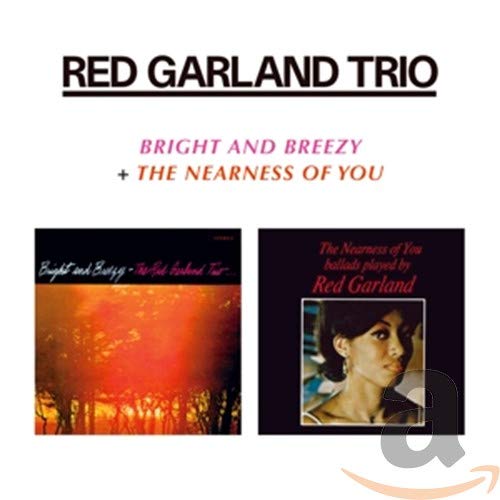 RED TRIO GARLAND - BRIGHT AND BREEZY/THE NEARNESS OF YOU (2 LP'S ON 1 CD) (CD)