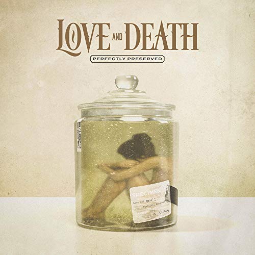 LOVE AND DEATH - PERFECTLY PRESERVED (VINYL)