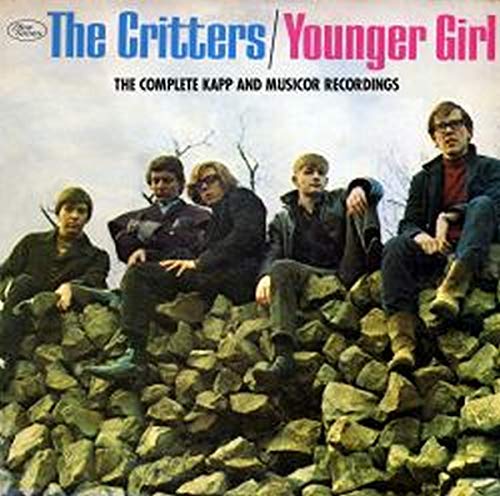 CRITTERS - YOUNGER GIRL: THE COMPLETE KAPP AND MUSICOR RECORDINGS (CD)