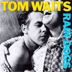 WAITS, TOM - RAIN DOGS