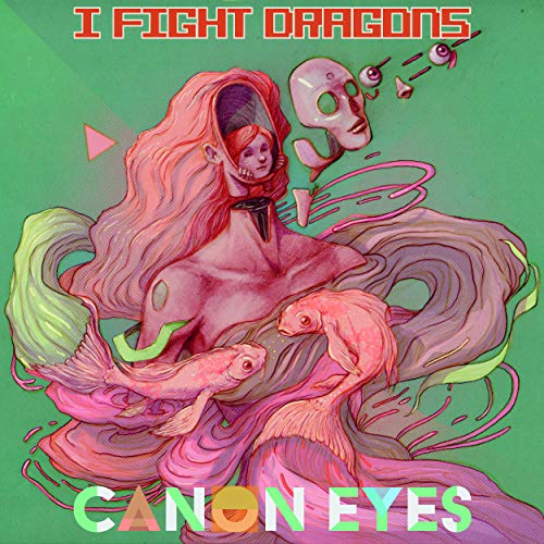 I FIGHT DRAGONS - CANON EYES (VINYL)