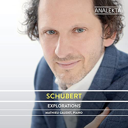 MATHIEU GAUDET - SCHUBERT: EXPLORATIONS (CD)