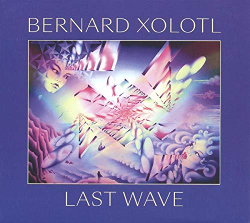 XOLOTL,BERNARD - LAST WAVE (CD)