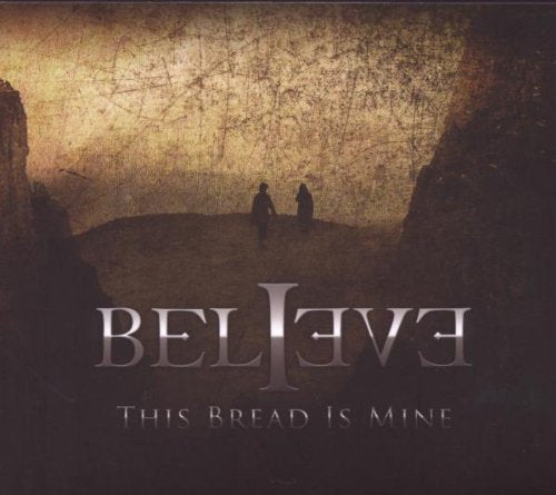 BELIEVE - THIS BREAD IS MINE (CD)