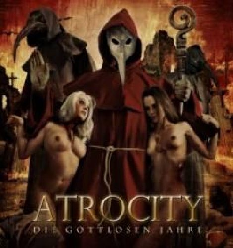 ATROCITY -DIE GOTTLOSEN JAHRE