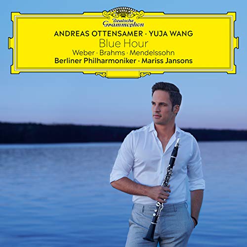 ANDREAS OTTENSAMER / YUAJ WANG / MARISS JANSONS / BERLINER PHILHARMONIKER - BLUE HOUR (WEBER, BRAHMS, MENDELSSOHN) (CD)