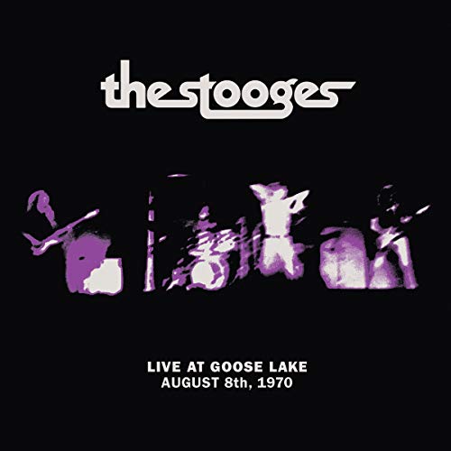 THE STOOGES - LIVE AT GOOSE LAKE: AUGUST 8TH 1970 (CD)