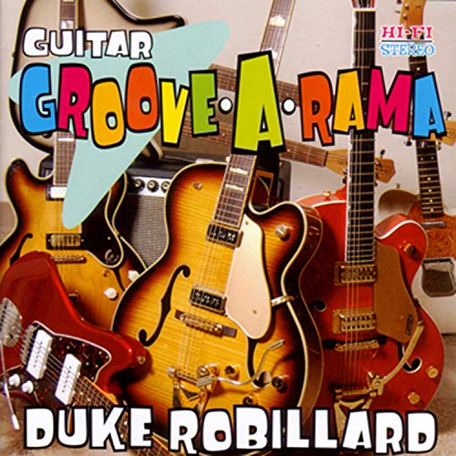 DUKE ROBILLARD - GUITAR GROOVE-A-RAMA (CD)