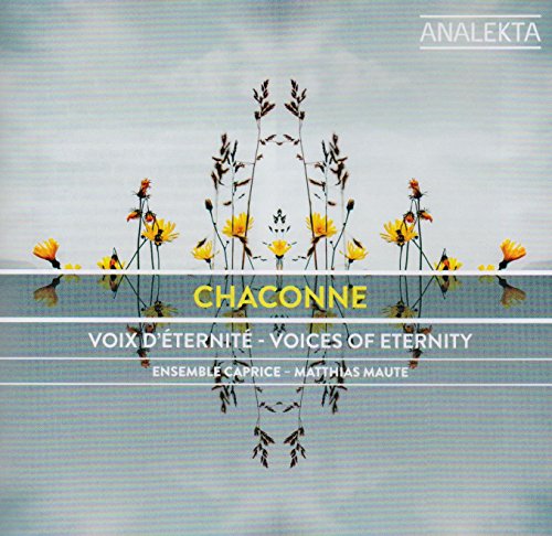 ENSEMBLE CAPRICE - CHACONNE : VOIX DTERNIT / VOICES OF ETERNITY (CD)